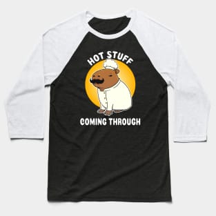 Hot Stuff coming through Capybara Chef Cartoon Baseball T-Shirt